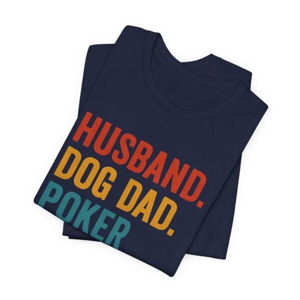 Husband. Dog Dad. Poker Legend. - Bella+Canvas 3001 - Image 6