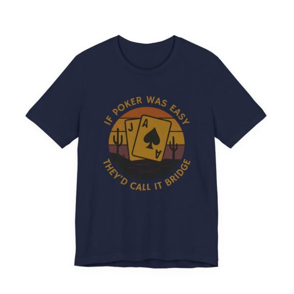 If poker was easy they'd call it bridge - Bella+Canvas 3001 - Image 7