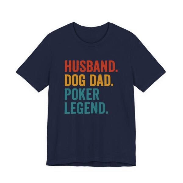 Husband. Dog Dad. Poker Legend. - Bella+Canvas 3001 - Image 4