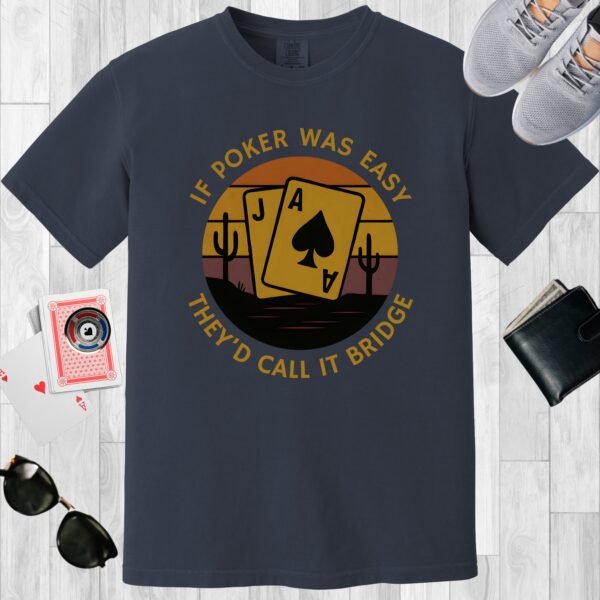Midnight colored Comfort Colors crewneck poker-themed T-shirt. Design features some playing cards among cacti and in front of a vintage sunset. Text says 'If poker was easy they'd call it bridge'.