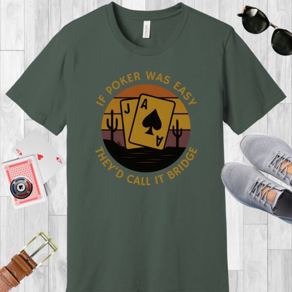Military Green colored Bella+Canvas crewneck poker-themed T-shirt. Design features some playing cards among cacti and in front of a vintage sunset. Text says 'If poker was easy they'd call it bridge'.