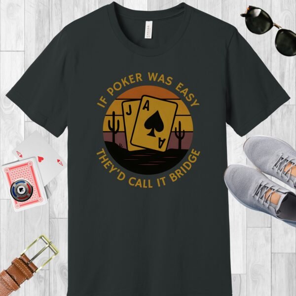 Dark Grey colored Bella+Canvas crewneck poker-themed T-shirt. Design features some playing cards among cacti and in front of a vintage sunset. Text says 'If poker was easy they'd call it bridge'.