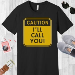 Black colored Bella+Canvas crewneck poker-themed T-shirt. Design features a caution sign with the text 'Caution I'll call you!'.