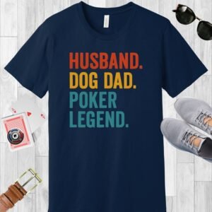 Navy colored Bella+Canvas crewneck poker-themed T-shirt. Design features the multi-colored text 'Husband. Dog Dad. Poker Legend.'