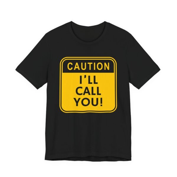 Caution. I'll call you! - Bella+Canvas 3001 - Image 2