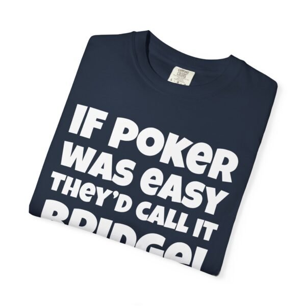 If Poker was easy they'd call it Bridge - Comfort Colors 1717 - Image 4