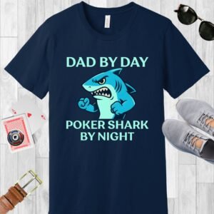 Navy colored Bella+Canvas crewneck poker-themed T-shirt. Design features the text 'Dad by day Poker Shark by night' along with an image of an intimidating shark.