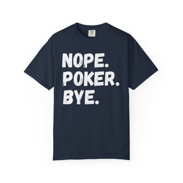 Nope. Poker. Bye. - Comfort Colors 1717 - Image 2