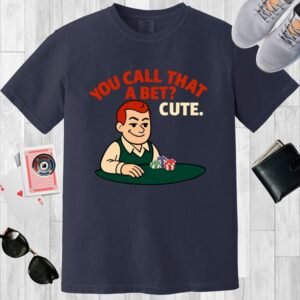 Navy colored unisex crewneck poker-themed T-shirt. Design features the text 'You call that a bet? Cute.' Image of a retro guy at a poker table.