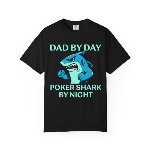 Dad by Day, Poker Shark by Night - Comfort Colors 1717 - Image 2