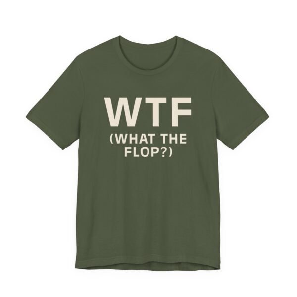 WTF (What the flop?) v2 - Bella+Canvas 3001 - Image 2