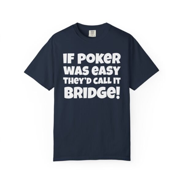 If Poker was easy they'd call it Bridge - Comfort Colors 1717 - Image 2