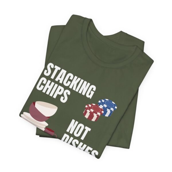 Stacking Chips Not Dishes - Bella+Canvas 3001 - Image 4