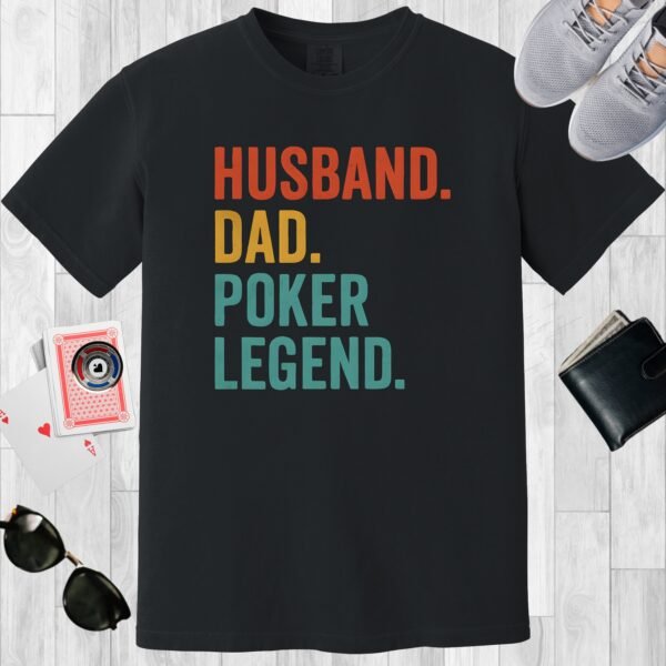 Black colored unisex crewneck poker-themed T-shirt. Design features the text 'Husband. Dad. Poker Legend.'