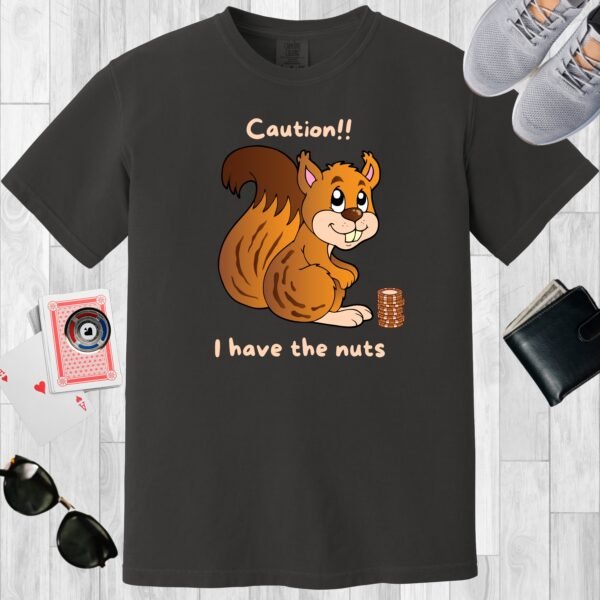 Graphite colored unisex crewneck poker-themed T-shirt. Design features the text 'Caution I have the nuts'. Image of a squirrel with a stack of poker chips.