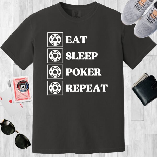Graphite colored unisex crewneck poker-themed T-shirt. Design features the text 'Eat Sleep Poker Repeat' with each line started with a poker chip image.