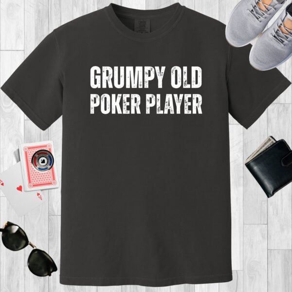 Graphite colored unisex crewneck poker-themed T-shirt. Design features the text 'Grumpy old poker player'.