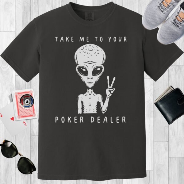 Graphite colored unisex crewneck poker-themed T-shirt. Design features the text 'Take me to your poker dealer'. An alien making the peace sign.