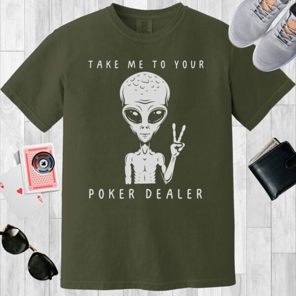 Moss colored unisex crewneck poker-themed T-shirt. Design features the text 'Take me to your poker dealer'. An alien making the peace sign.