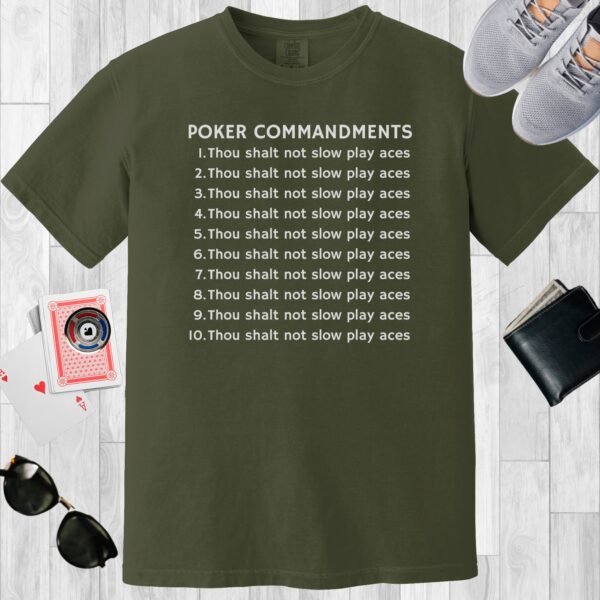 Moss colored unisex crewneck poker-themed T-shirt. Design features the repeating text 'Thou shalt not slow play aces'.