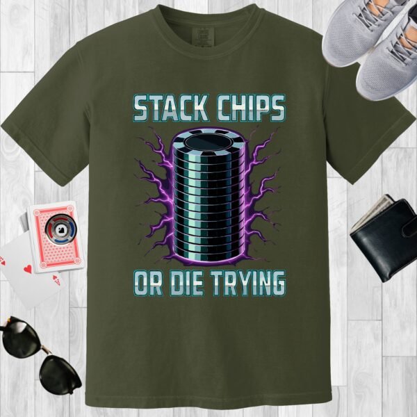Moss colored unisex crewneck poker-themed T-shirt. Design features the text 'Stack chips or die trying'. Image of a stack of poker chips.
