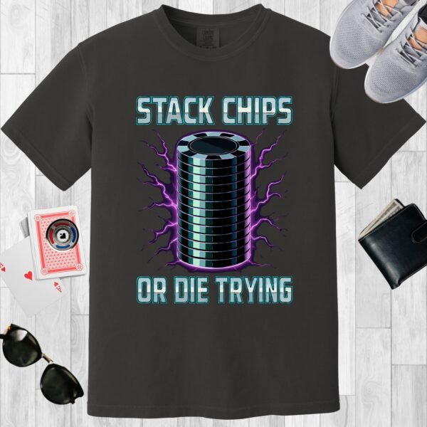 Graphite colored unisex crewneck poker-themed T-shirt. Design features the text 'Stack chips or die trying'. Image of a stack of poker chips.