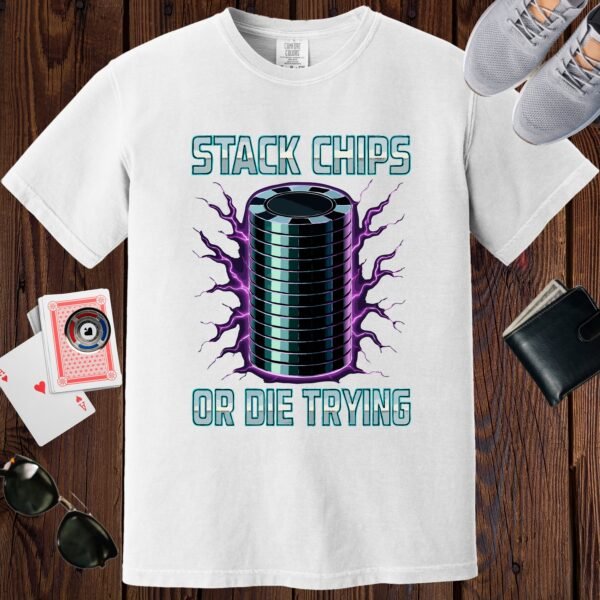White colored unisex crewneck poker-themed T-shirt. Design features the text 'Stack chips or die trying'. Image of a stack of poker chips.