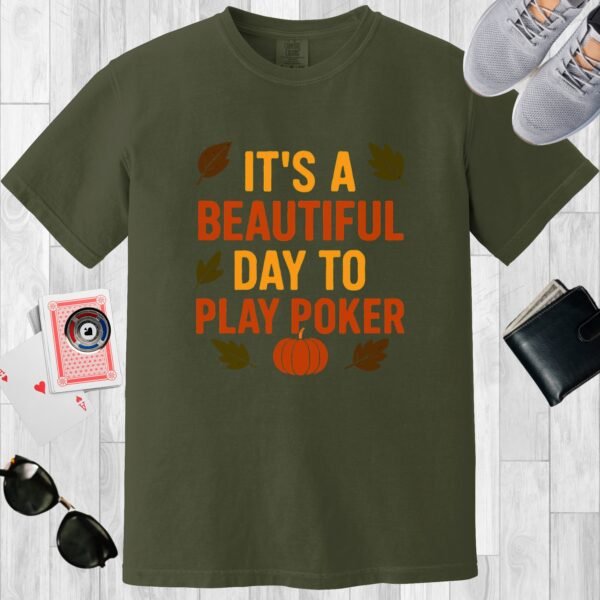 Moss colored unisex crewneck poker-themed T-shirt. Design features the text 'It's a beautiful day to play poker', in fall (autumn) colors.