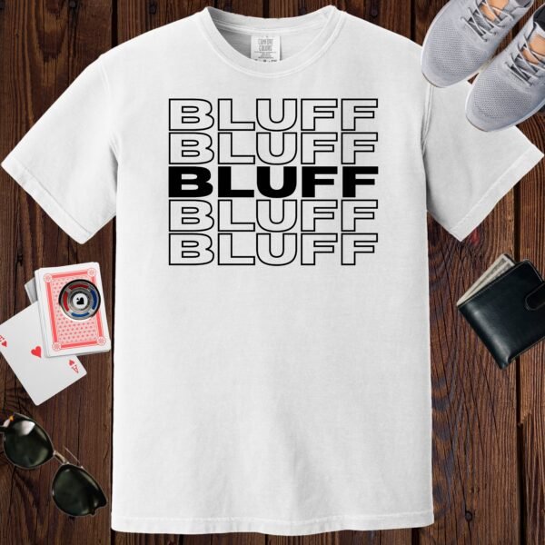 White colored unisex crewneck poker-themed T-shirt. Design features the text 'BLUFF' repeated 5 times.