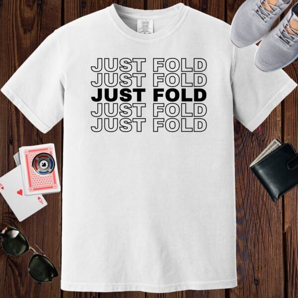 White colored unisex crewneck poker-themed T-shirt. Design features the text 'JUST FOLD' repeated 5 times.