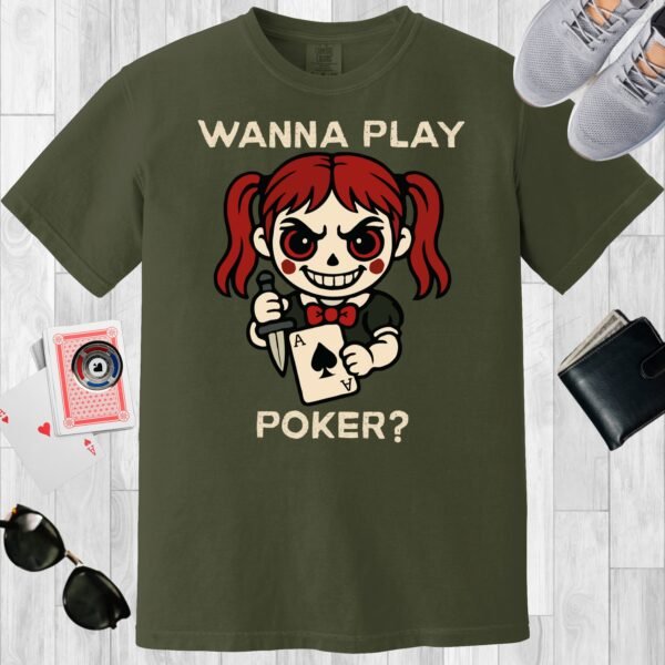 Moss colored unisex crewneck poker-themed T-shirt. Design features the text 'Wanna play poker?'. There's a horror themed girl holding a dagger and an Ace playing card.