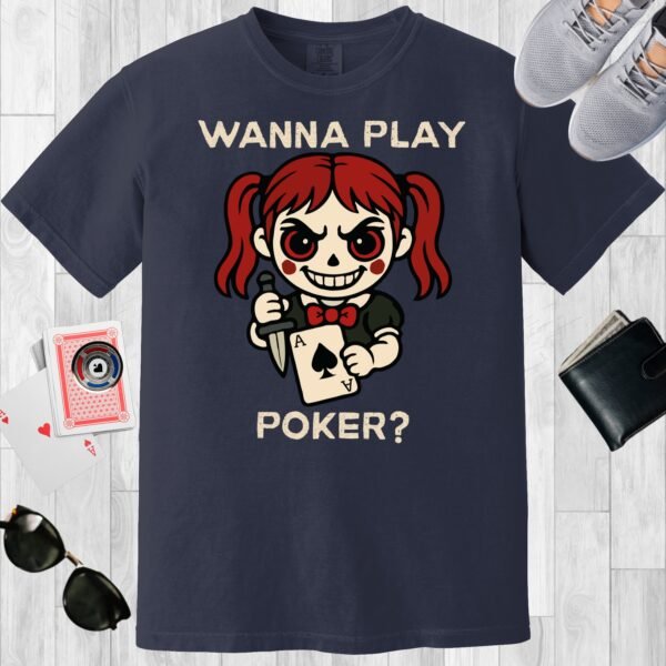 Navy colored unisex crewneck poker-themed T-shirt. Design features the text 'Wanna play poker?'. There's a horror themed girl holding a dagger and an Ace playing card.