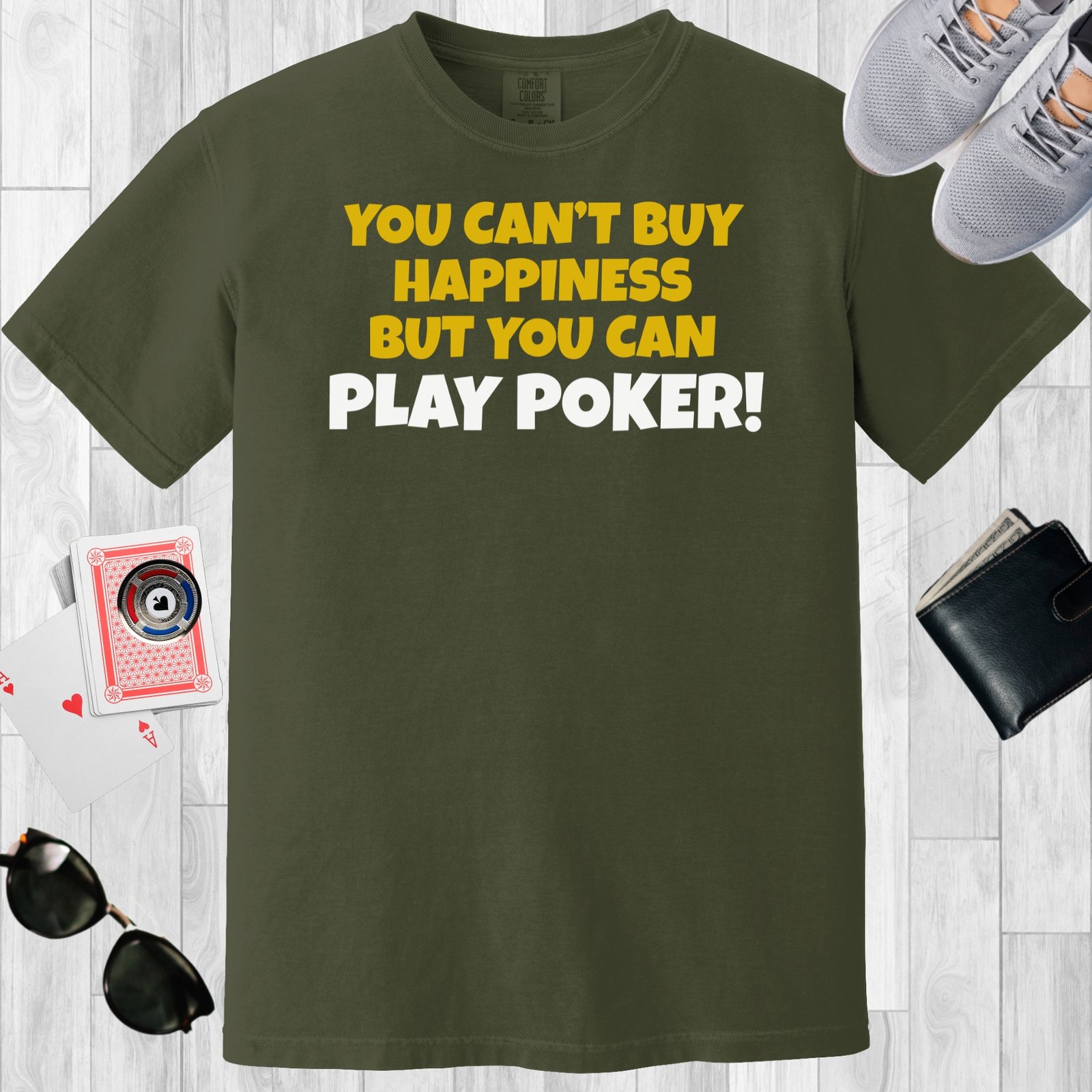 Moss colored unisex crewneck poker-themed T-shirt. Design features the text 'You can't buy happiness but you can play poker'.