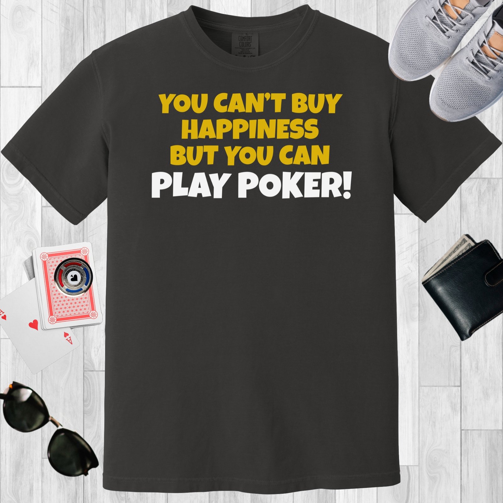 Graphite colored unisex crewneck poker-themed T-shirt. Design features the text 'You can't buy happiness but you can play poker'.