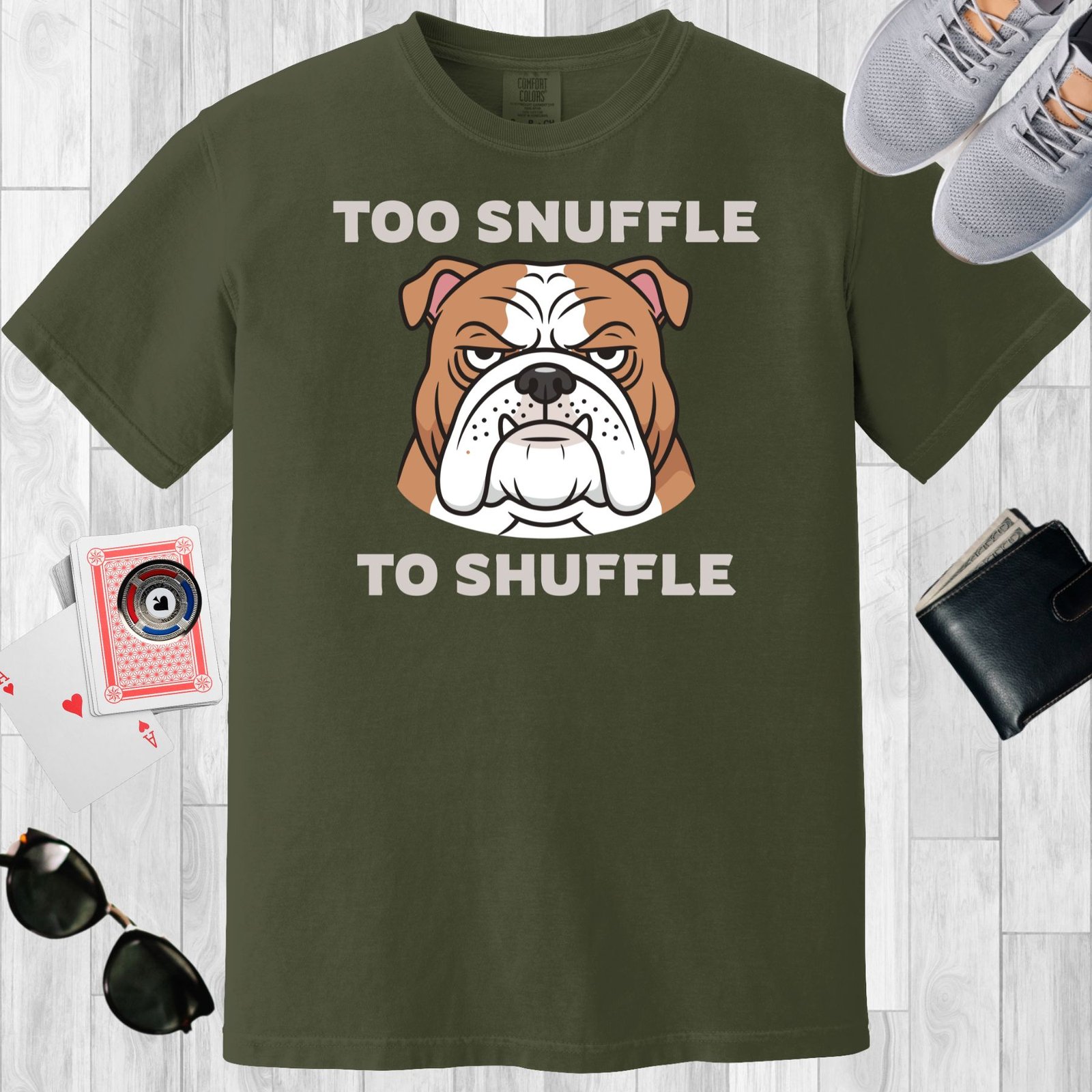 Moss colored unisex crewneck poker-themed T-shirt. Design features the text 'Too snuffle to shuffle' Image of a bulldog.