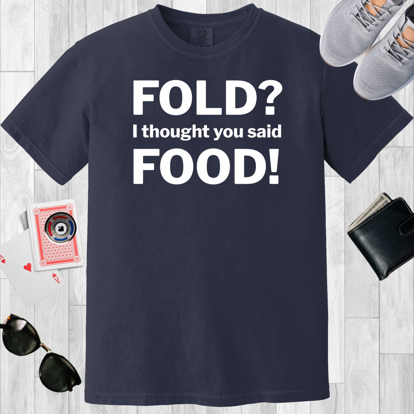Navy colored unisex crewneck poker-themed T-shirt. Design features the text 'Fold? I thought you said food!'.